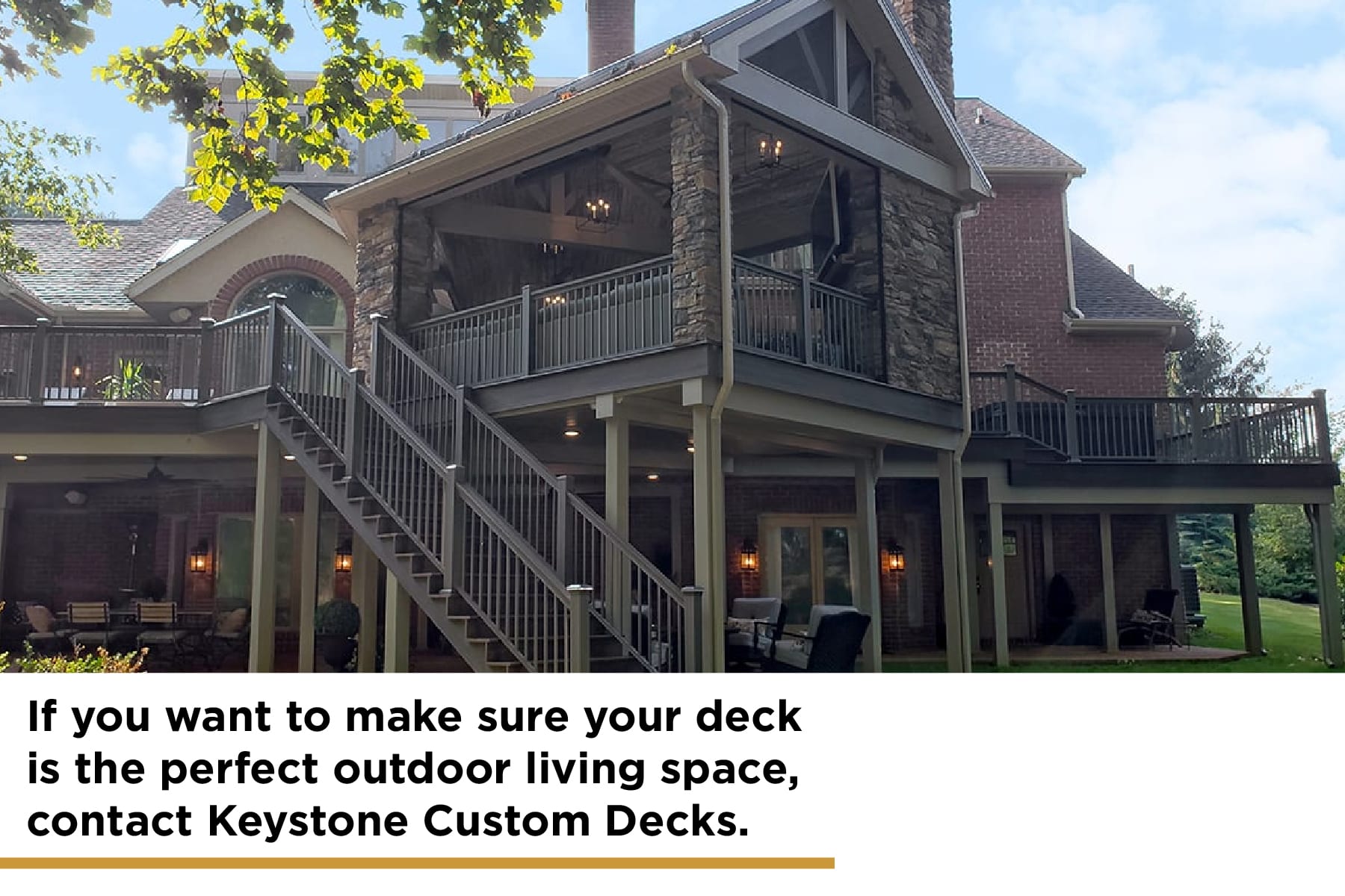 Keystone custom decks can build a shaded deck for you