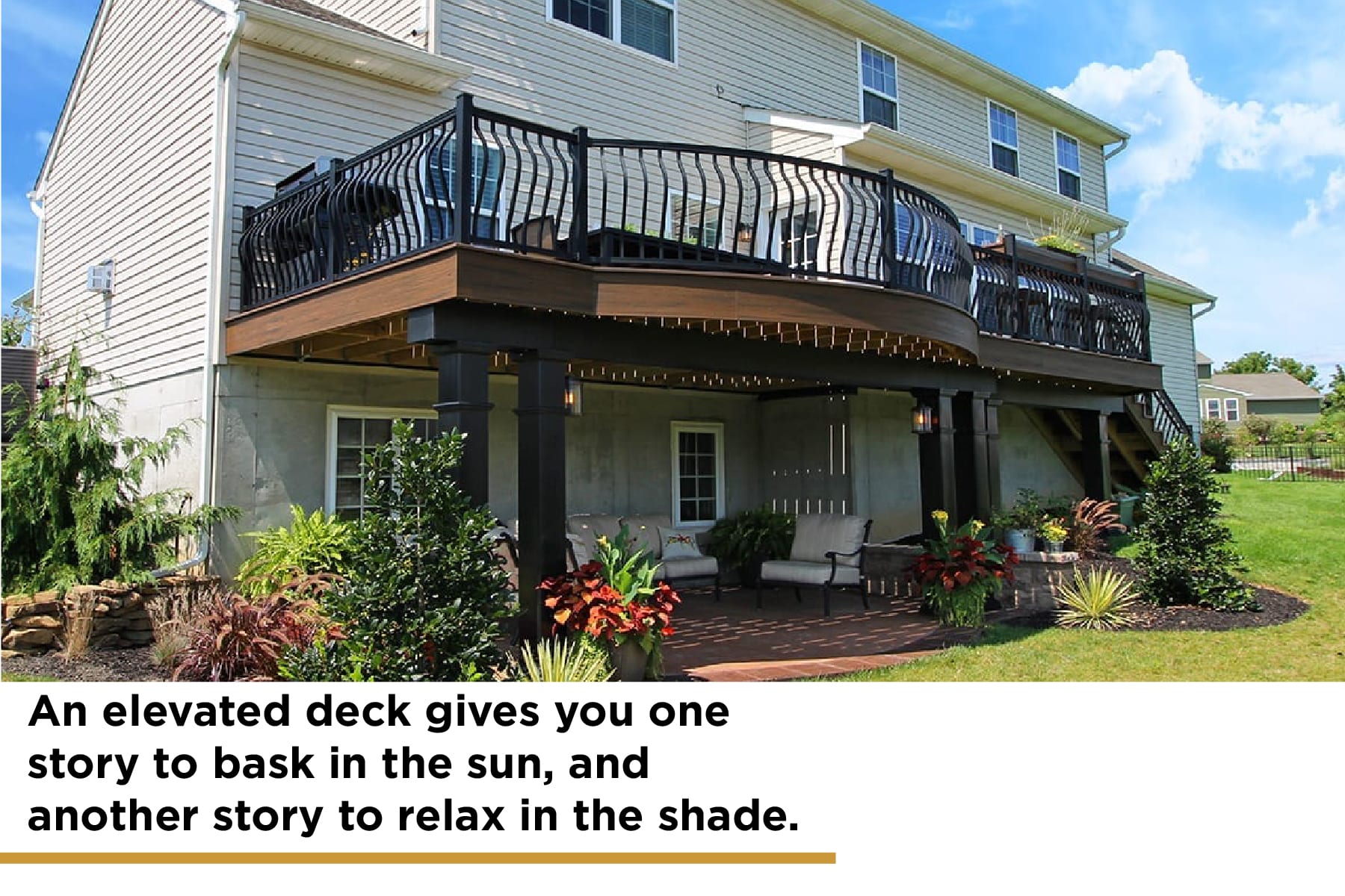 elevated decks allow to be in the shade or sun